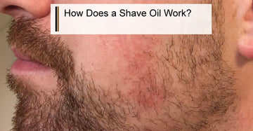 How Does a Shave Oil Work?